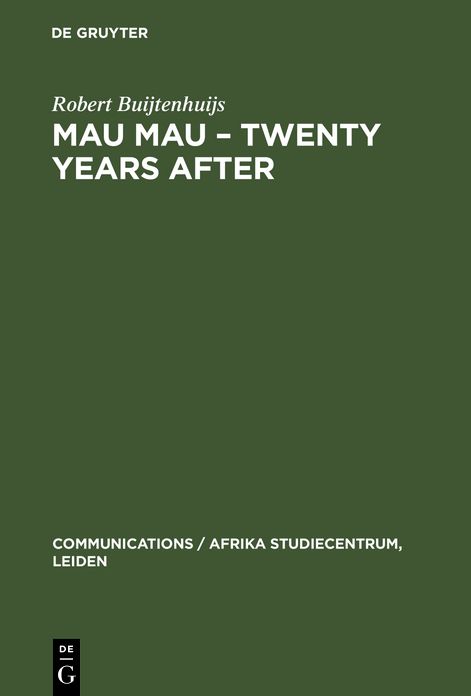 Mau Mau - Twenty Years after: The Myth and the Survivors
