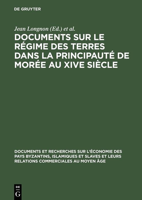 Documents sur le regime des terres dans la principaute de Moree au XIVe siecle