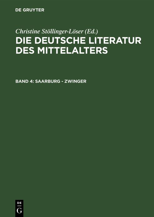 Saarburg - Zwinger: Aus: Die deutsche Literatur des Mittelalters : Verfasserlexikon, Bd. 4