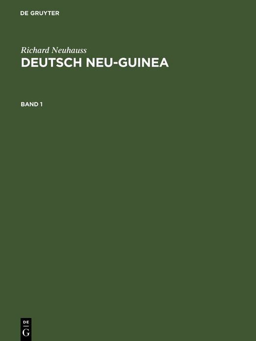 Richard Neuhauss: Deutsch Neu-Guinea. Band 1
