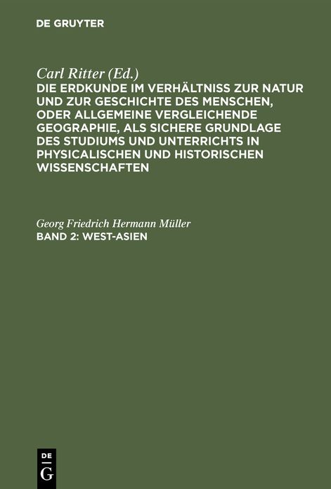 Namen und Sach-Verzeichniß zu Carl Ritter's Erdkunde von Asien: West-Asien. (Zu Band VII. bis XI. des ganzen Werkes), aus: Die Erdkunde im Verhältniß zur Natur und zur Geschichte des Menschen, oder allgemeine vergleichende Geographie, als sichere Grundlag