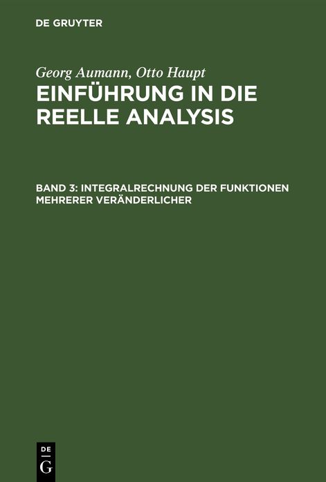 Integralrechnung der Funktionen Mehrerer Veränderlicher. - 1983. - 295 S.: Aus - Einführung In die reelle Analysis, 3