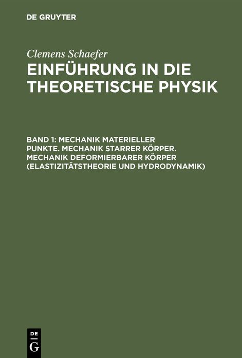 Mechanik materieller Punkte, Mechanik starrer Körper, Mechanik deformierbarer Körper (Elastizitätstheorie und Hydrodynamik): Aus: Einführung in die theoretische Physik, 1