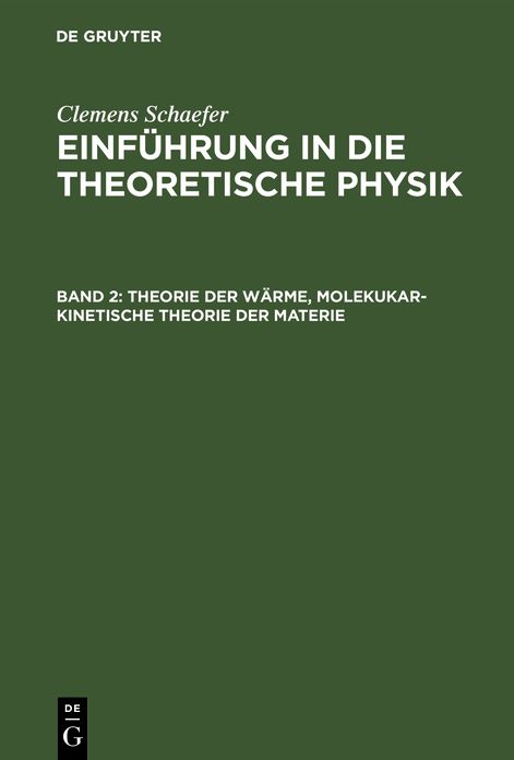 Theorie der Wärme, molekukar-kinetische Theorie der Materie: Aus: Einführung in die theoretische Physik, 2