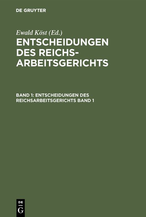 Entscheidungen des Reichsarbeitsgerichts : Sammlung D. noch wichtigen Entscheidungen zeitl. Geordnet: Bd. 1
