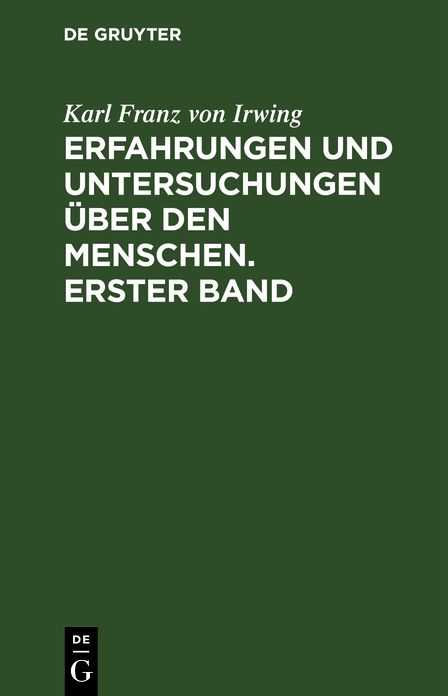Erfahrungen und Untersuchungen über den Menschen: Bd. 1