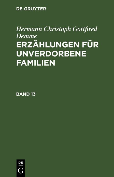 Erzählungen für unverdorbene Familien: Bd. 13