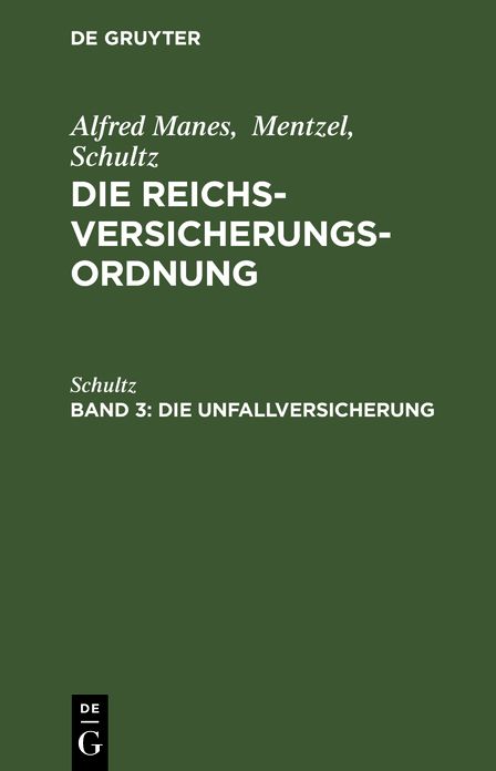 DieUnfallversicherung: Aus: Die Reichsversicherungsordnung : Handausgabe mit gemeinverständlichen Erläuterungen, Bd. 3