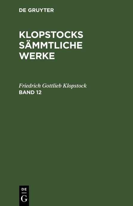 [Sämmtliche Werke] Klopstocks sämmtliche Werke: 12