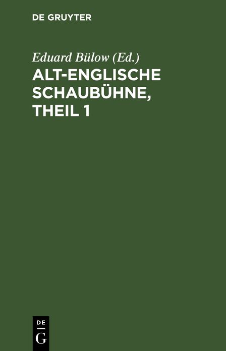 Alt-Englische Schaubühne: Theil 1