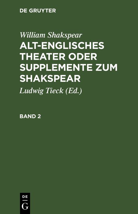 Alt-englisches Theater oder Supplemente zum Shakespear: 2