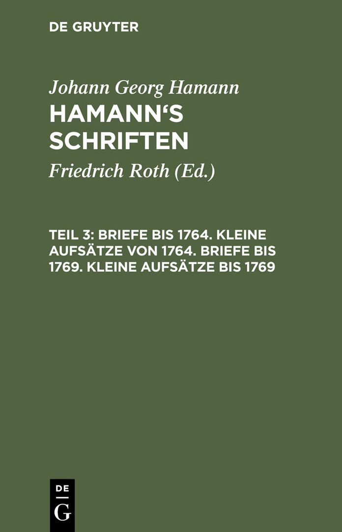 Briefe bis 1764. Kleine Aufsatze von 1764. Briefe bis 1769. Kleine Aufsatze bis 1769