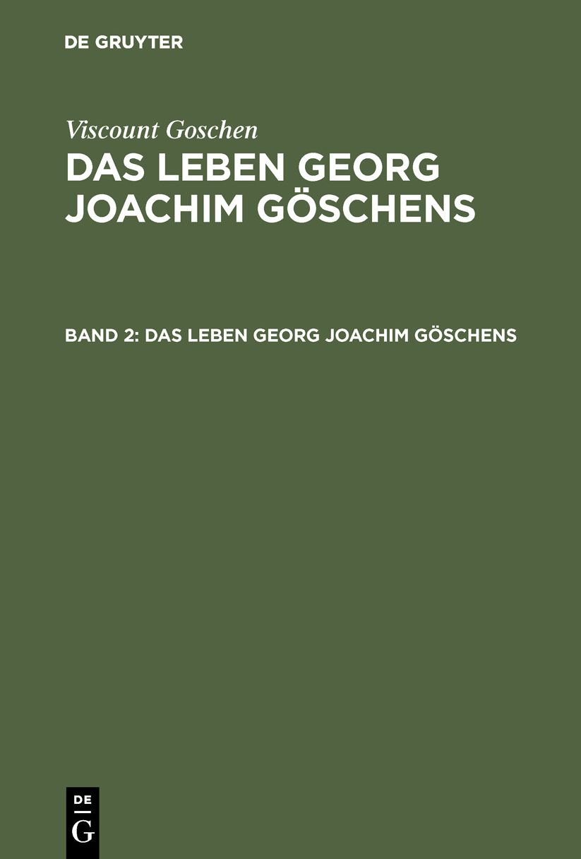 Das Leben Georg Joachim Göschens: Bd. 2