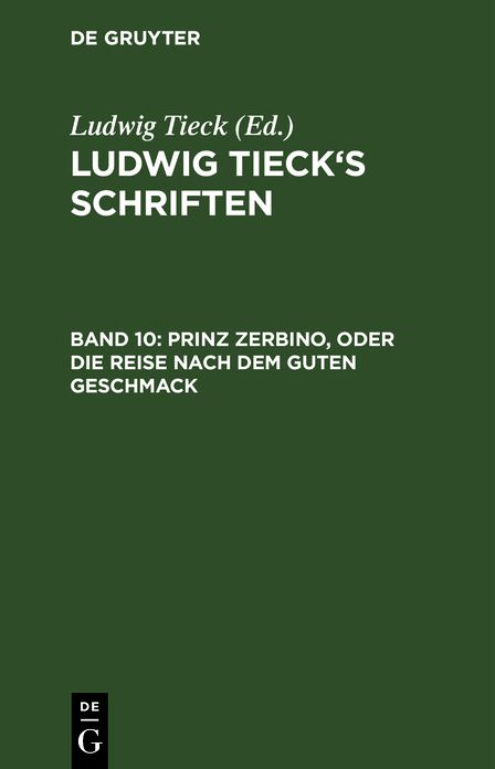 Prinz Zerbino, oder Die Reise nach dem guten Geschmack: Aus: [Schriften] Ludwig Tieck's Schriften, Bd. 10