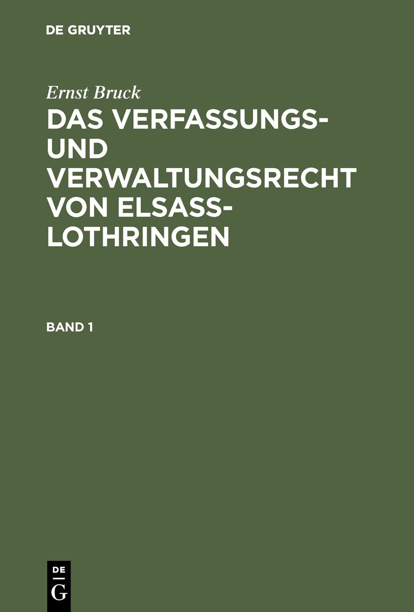 Das Verfassungs- und Verwaltungsrecht von Elsass-Lothringen: Bd. 1