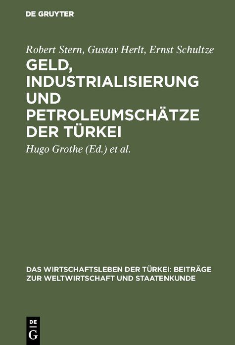 Geld, Industrialisierung und Petroleumschätze der Türkei: Aus: das Wirtschaftsleben der Türkei : Beiträge zur Weltwirtschaft und Staatenkunde, Bd. 2