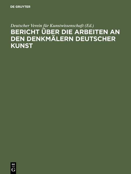 Bericht uber die Arbeiten an den Denkmalern deutscher Kunst: 1