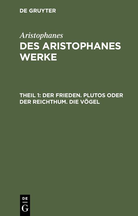 Der Frieden. Plutos oder der Reichthum. Die Vogel