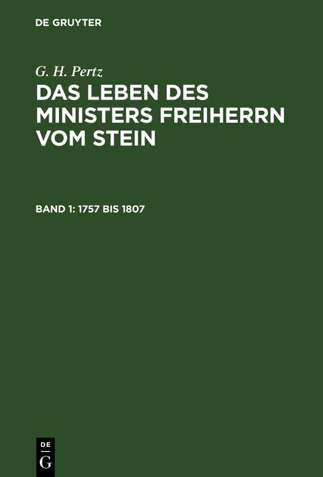 1757 Bis 1807: Aus: das Leben des Ministers Freiherrn vom Stein, Bd. 1