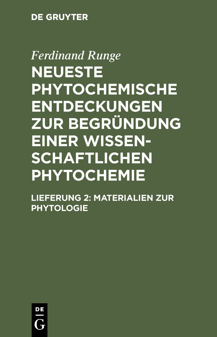 Materialien zur Phytologie: Aus: Neueste phytochemische Entdeckungen zur Begründung einer wissenschaftlichen Phytochemie, 2