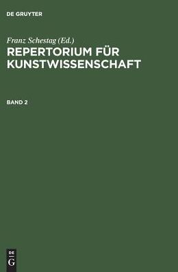 Repertorium fur Kunstwissenschaft. Band 2