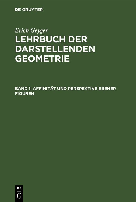 Affinität und Perspektive ebener Figuren: Aus: Lehrbuch der darstellenden Geometrie, 1