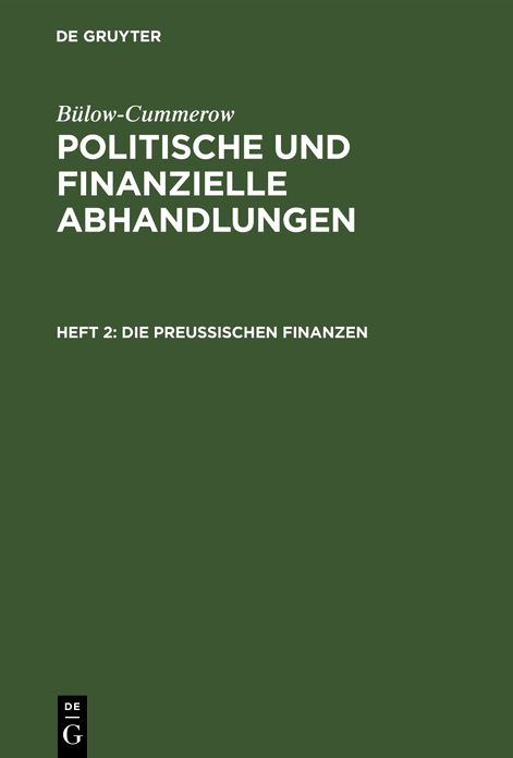 Die preußischen Finanzen: Aus: Politische und finanzielle Abhandlungen, H. 2