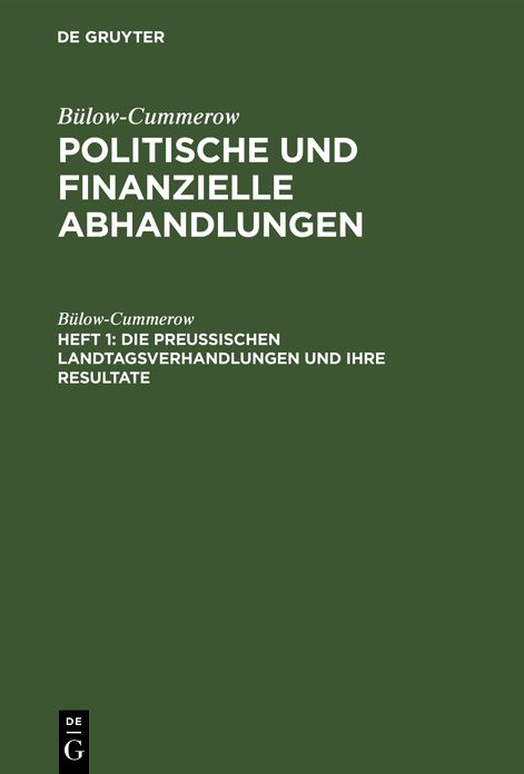 Die preussischen Landtagsverhandlungen und ihre Resultate: Aus: Politisch-finanzielle Abhandlungen, 1, 1