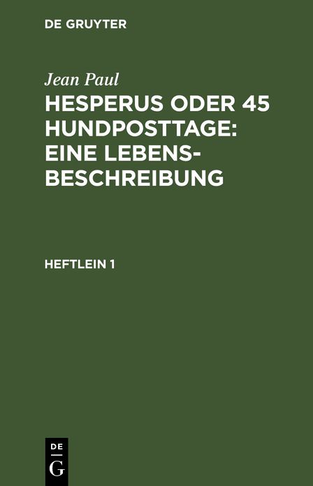 Hesperus oder 45 Hundposttage : eine Lebensbeschreibung: H. 1