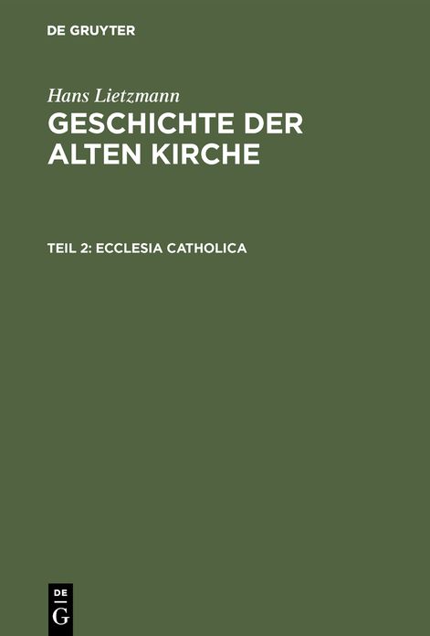 Ecclesia Catholica: Aus: Geschichte der alten Kirche, 2