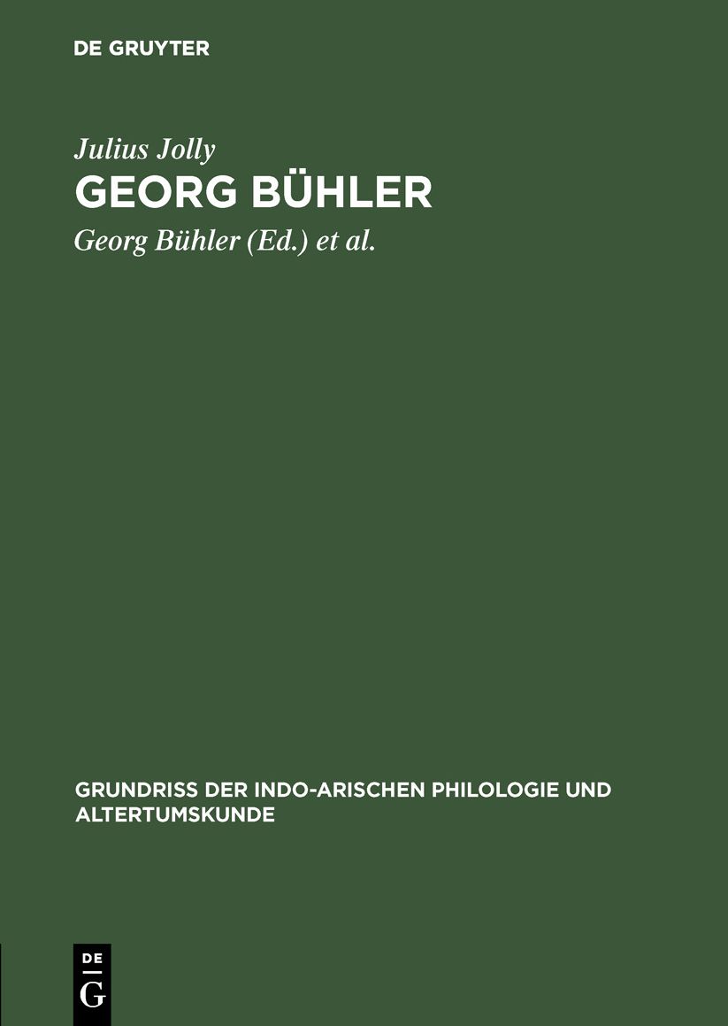 Georg Bühler: A 1837-1898, aus: Grundriss der indo-arischen Philologie und Altertumskunde, Bd. 1, H. 1