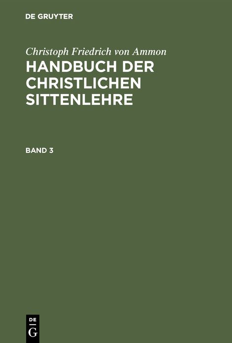 Christoph Friedrich von Ammon: Handbuch der christlichen Sittenlehre. Band 3