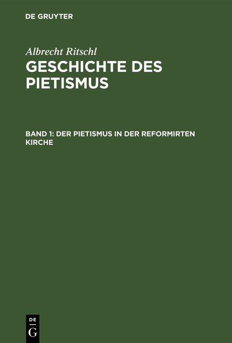 Der Pietismus in der reformirten Kirche: Aus: Geschichte des Pietismus, Bd. 1