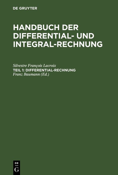 Differential-Rechnung: Aus: Handbuch der Differential- und Integral-Rechnung; Mit 4 Falttafeln, Theil 1