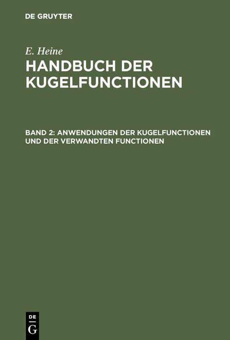 Anwendungen der Kugelfunctionen und der verwandten Functionen: Aus: Handbuch der Kugelfunctionen : Theorie und Anwendungen, Bd. 2