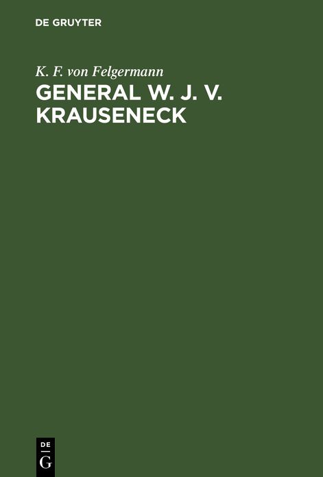 General W. J. V. Krauseneck; Mit einem Bildniß, 6 Plänen U. Abdrücken von Handschriften