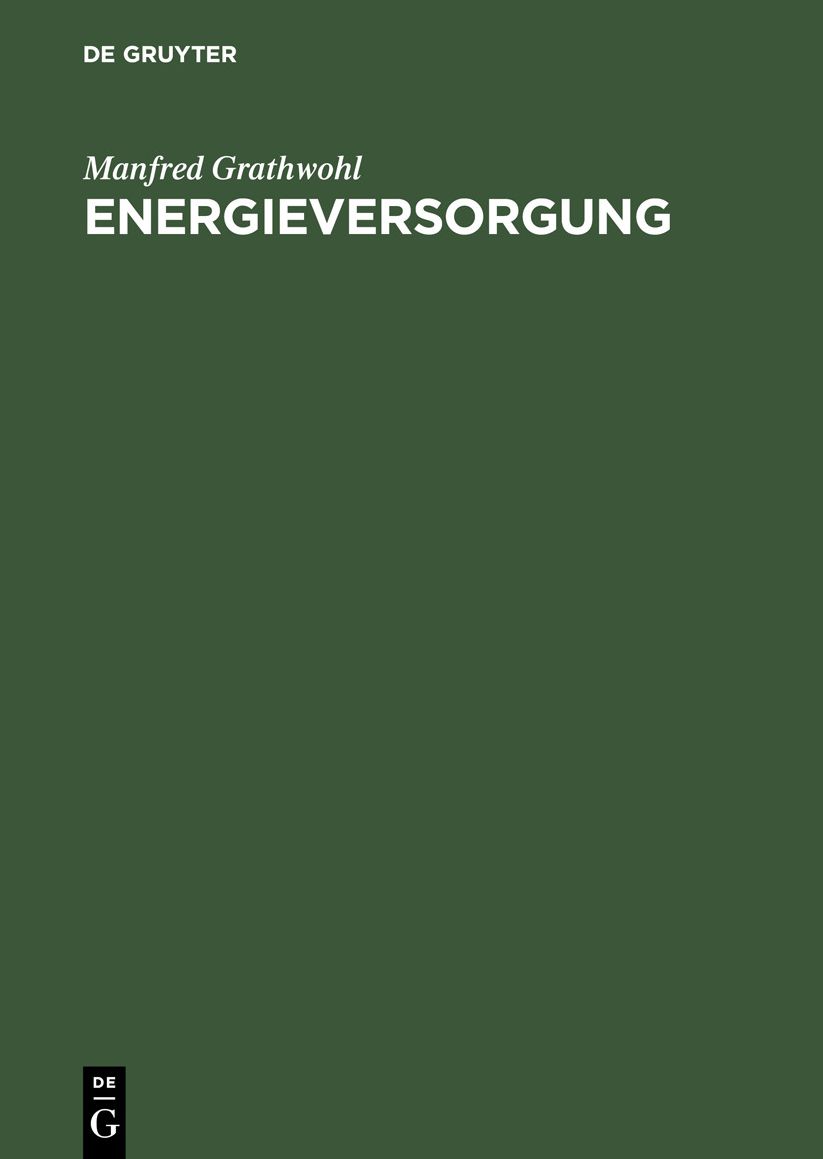 Energieversorgung: Ressourcen, Technologien, Perspektiven