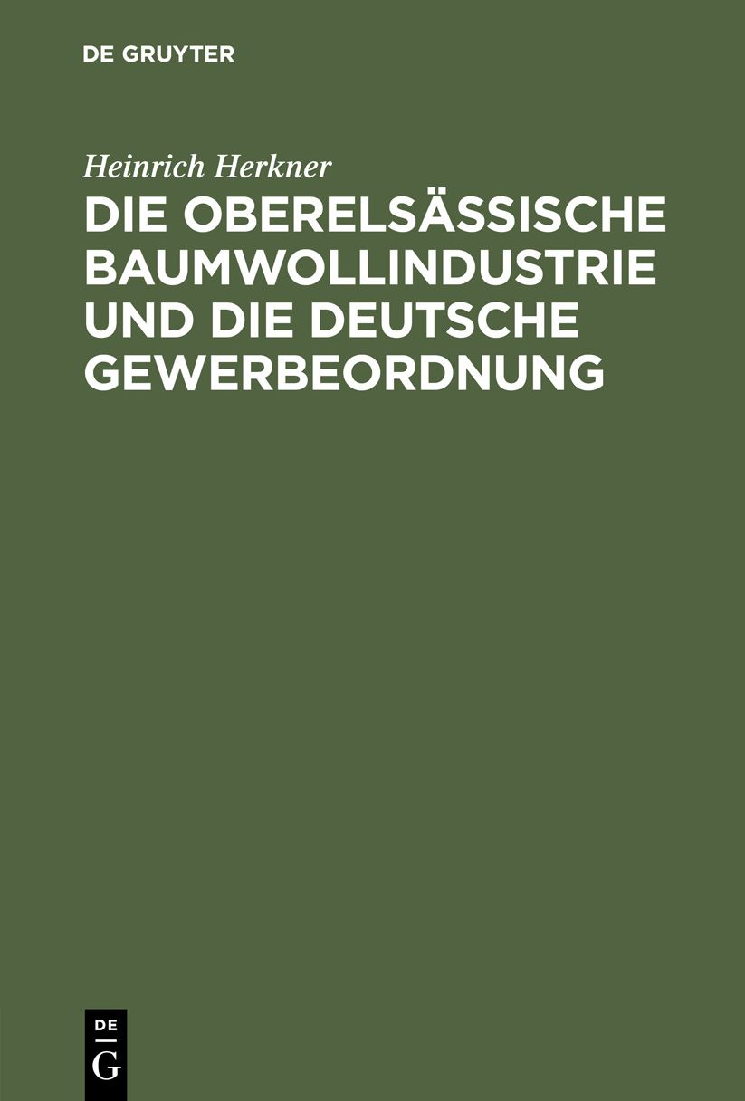 Die oberelsässische Baumwollindustrie und die Deutsche Gewerbeordnung: Eine Erwiderung an meine Gegner