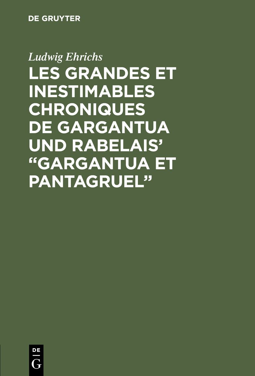 Les grandes et inestimaSes chroniques de Gargantua und Rabelais' Gargantua et Pantagruel