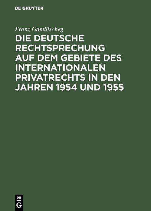 Die deutsche Rechtsprechung auf dem Gebiete des internationalen Privatrechts in den Jahren 1954 Und 1955