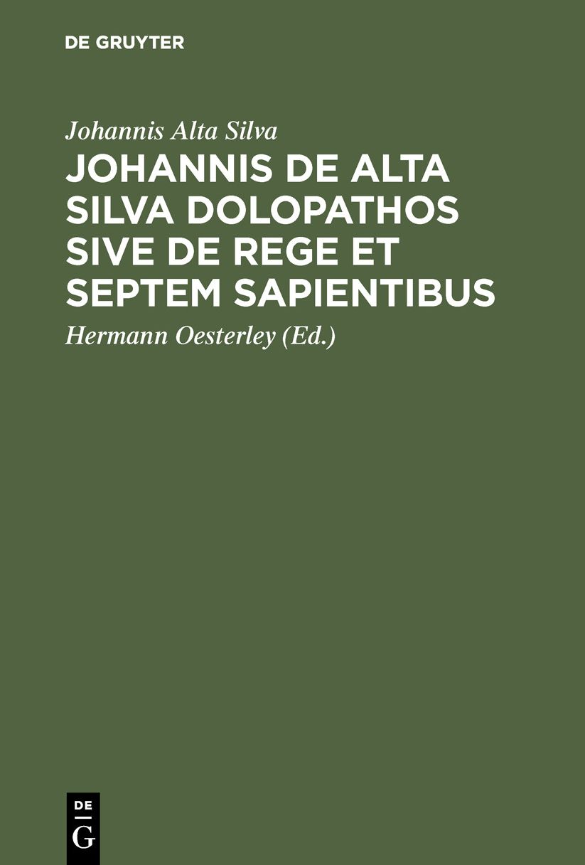 Johannis de Alta Silva Dolopathos sive de Rege et septem Sapientibus