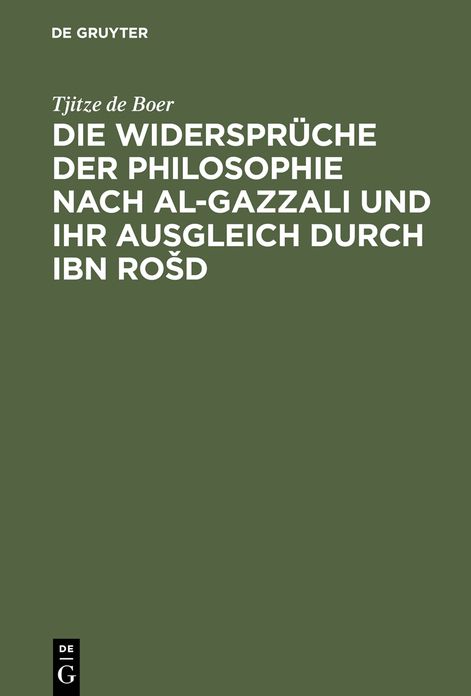 Die Widerspruche der Philosophie nach al-Gazzali und ihr ausgleich durch Ibn Rosd