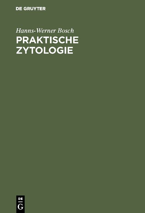 Praktische Zytologie: Gynäkologische Zytodiagnostik für Klinik, Laboratorium und Praxis