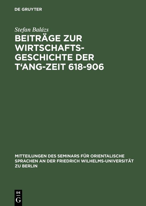 Beitrage zur Wirtschaftsgeschichte der T'ang-Zeit 618-906