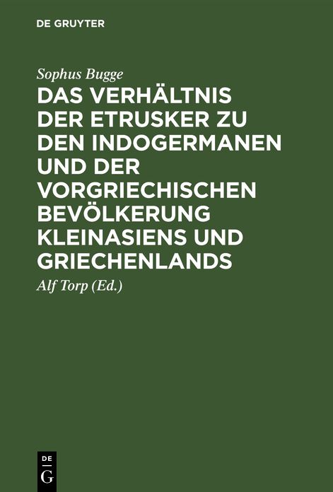 Das Verhältnis der Etrusker zu den Indogermanen und der vorgriechischen Bevölkerung Kleinasiens und Griechenlands: Sprachliche Untersuchungen