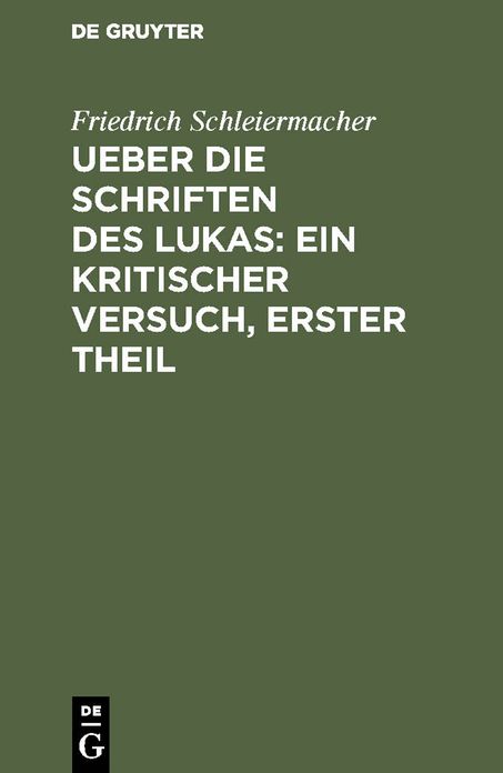Ueber die Schriften des Lukas : ein kritischer Versuch: Theil 1
