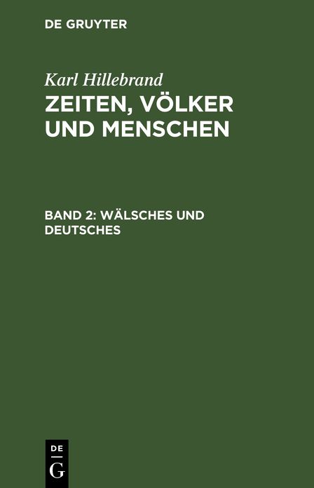 Wälsches und Deutsches: Aus: Zeiten, Völker und Menschen, 2