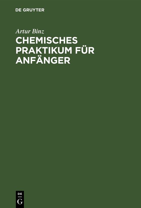 Chemisches Praktikum für Anfänger: Mit Berücksichtigung der Technologie