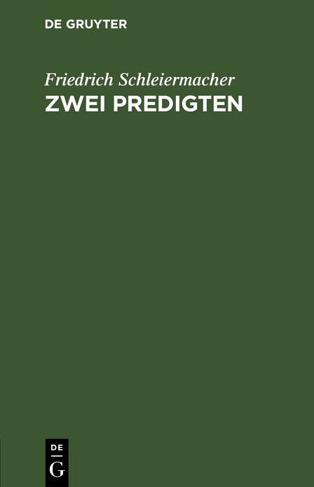 Zwei Predigten: Am 22sten Julius und am 5ten August in der Dreifaltigkeitskirche zu Berlin Gesprochen