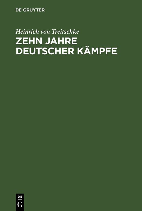 Zehn Jahre deutscher Kämpfe: Schriften zur Tagespolitik